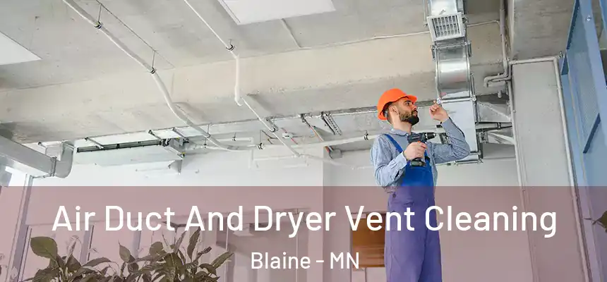  Air Duct And Dryer Vent Cleaning Blaine - MN