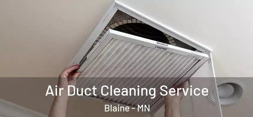  Air Duct Cleaning Service Blaine - MN