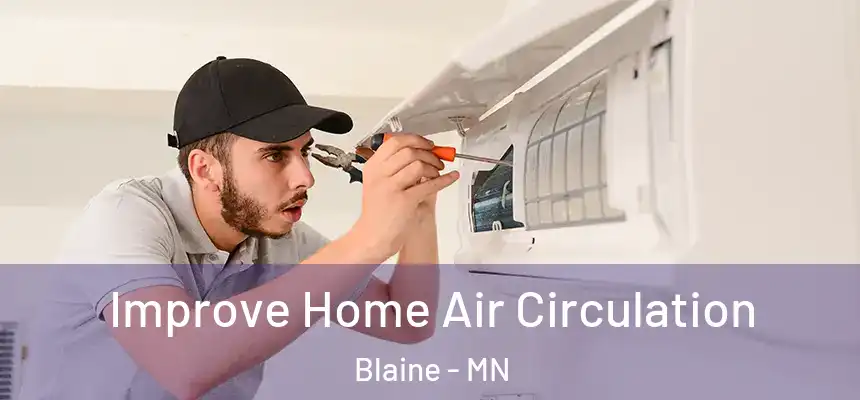  Improve Home Air Circulation Blaine - MN